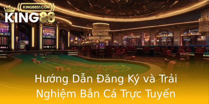 Hướng Dẫn Đăng Ký và Trải Nghiệm Bắn Cá Trực Tuyến Hướng Dẫn Đăng Ký và Trải Nghiệm Bắn Cá Trực Tuyến