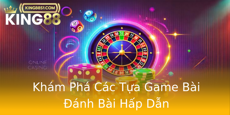 Khám Phá Các Tựa Game Bài Đánh Bài Hấp Dẫn Khám Phá Các Tựa Game Bài Đánh Bài Hấp Dẫn