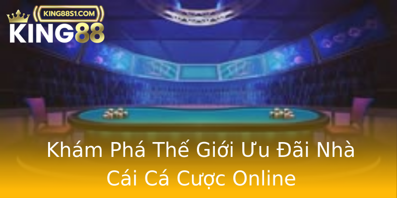 Khám Phá Thế Giới Ưu Đãi Nhà Cái Cá Cược Online Khám Phá Thế Giới Ưu Đãi Nhà Cái Cá Cược Online