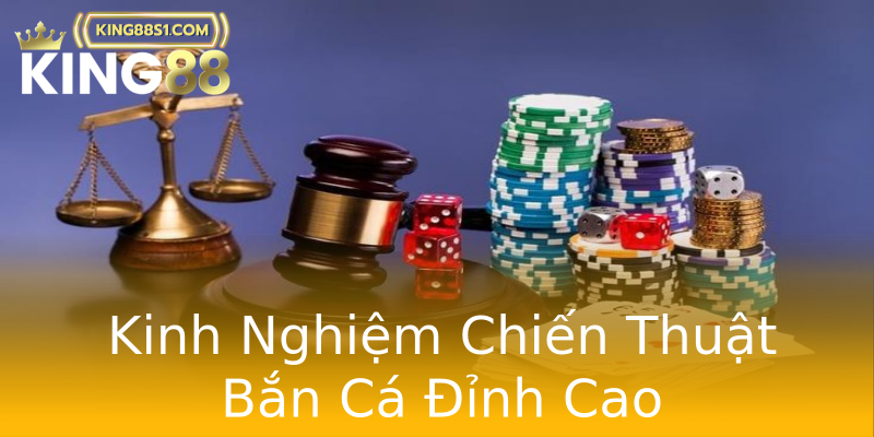 Kinh Nghiệm Chiến Thuật Bắn Cá Đỉnh Cao Kinh Nghiệm Chiến Thuật Bắn Cá Đỉnh Cao