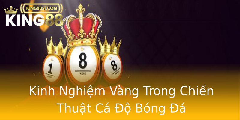 Kinh Nghiệm Vàng Trong Chiến Thuật Cá Độ Bóng Đá Kinh Nghiệm Vàng Trong Chiến Thuật Cá Độ Bóng Đá