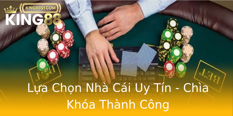 Lựa Chọn Nhà Cái Uy Tín - Chìa Khóa Thành Công Lựa Chọn Nhà Cái Uy Tín - Chìa Khóa Thành Công