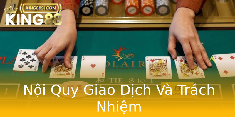 Nội Quy Giao Dịch Và Trách Nhiệm Nội Quy Giao Dịch Và Trách Nhiệm